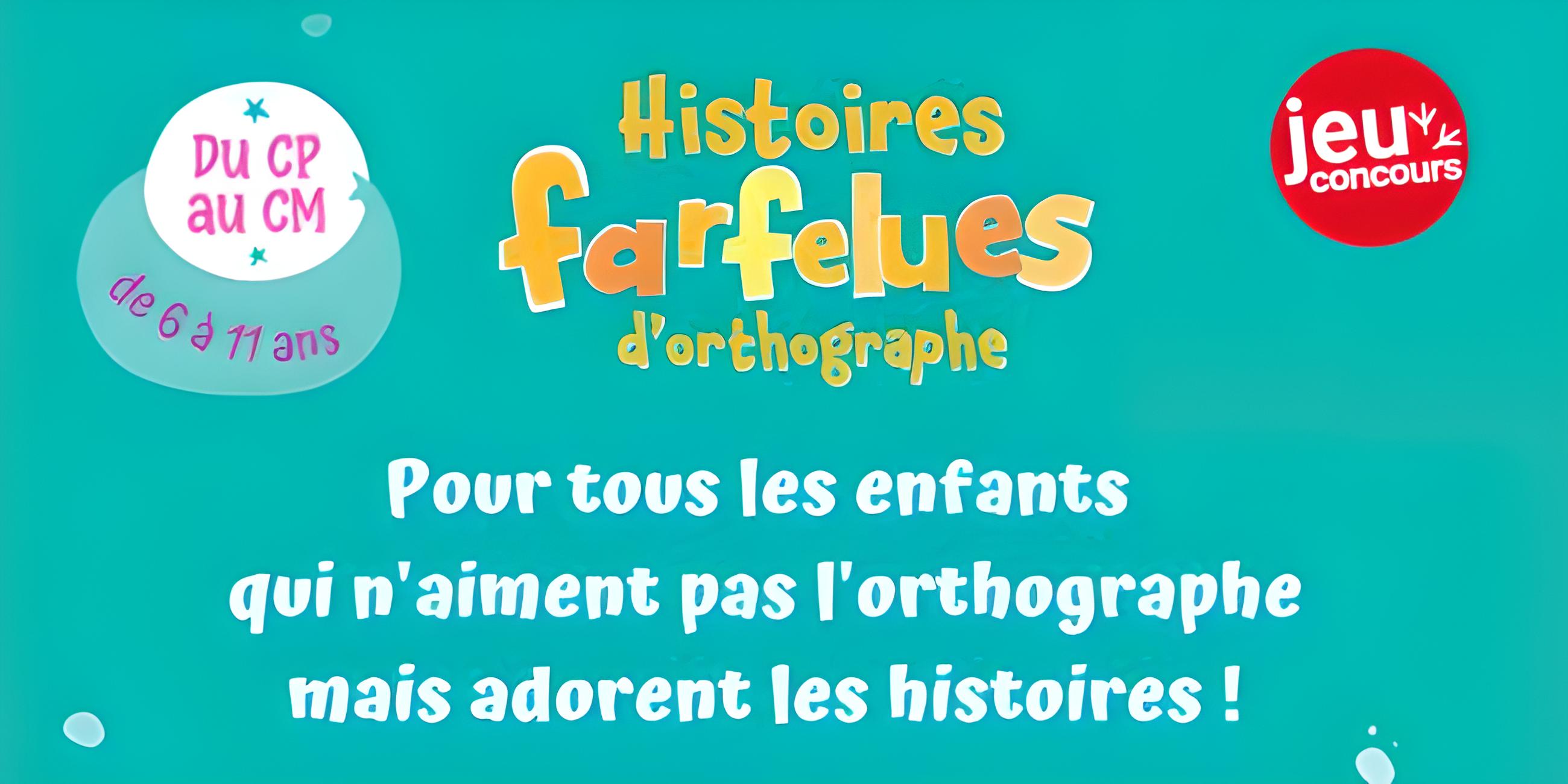 Gagnez Votre Livre "Histoires Farfelues D'orthographe" | Kidiklik