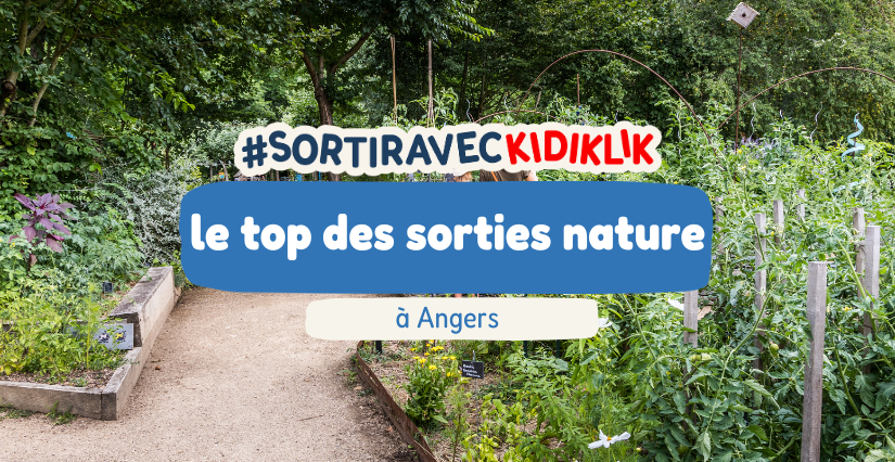 Le TOP des sorties nature à faire en famille à Angers
