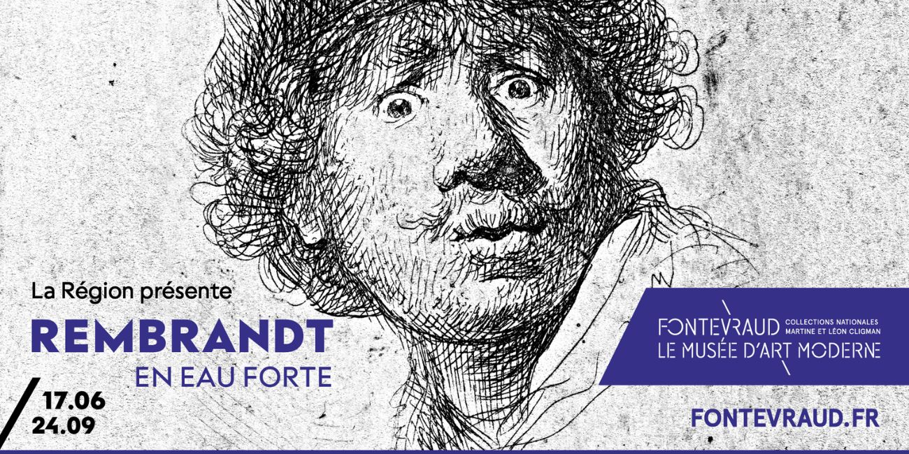 Rembrandt en eau forte, exposition au musée d'Art moderne de Fontevraud