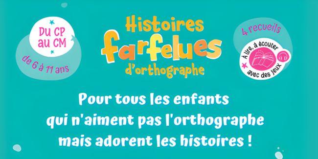 Histoires farfelues d'orthographe, conférence et animations à la SADEL
