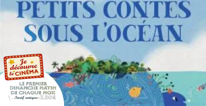 Je découvre le cinéma avec "Petits contes sous l'océan" au Cinéville des Ponts-de-Cé