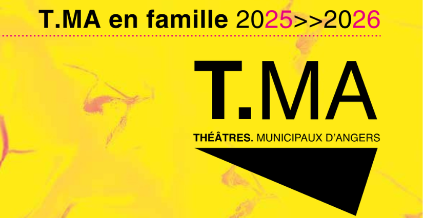 Les Théâtres municipaux d'Angers (T.MA), saison culturelle jeune public à Angers