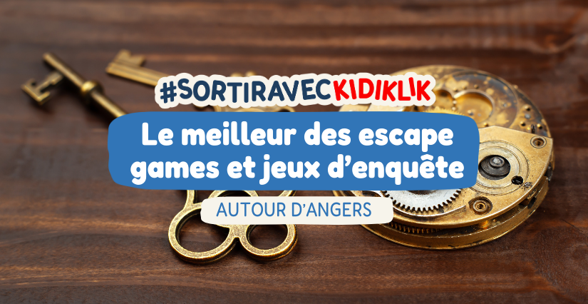 Le meilleur des escape games et jeux d'enquête pour les familles autour d'Angers