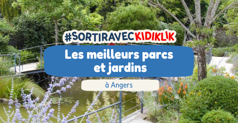 Les meilleurs parcs et jardins pour des balades nature en famille à Angers
