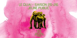 Kidiklik a repéré pour vous les spectacles à partager en famille, cette saison [25-26], au Quai à Angers